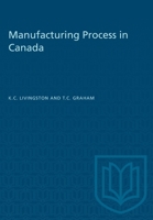 Manufacturing Process in Canada 1487577036 Book Cover