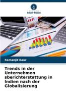 Trends in der Unternehmen sberichterstattung in Indien nach der Globalisierung 6209288154 Book Cover