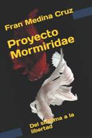 Proyecto Mormiridae: Del sistema a la libertad 1791359051 Book Cover