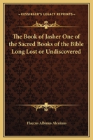 The Book of Jasher One of the Sacred Books of the Bible Long Lost or Undiscovered 1162562382 Book Cover