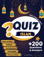 Quiz Islam: +200 Questions & Answers | Test Your Islamic Knowledge and Challenge your Friends (Pillars of Islam, The Holy Quran, Prophets, Tawheed, ... of Islam) | Easy, Medium, Hard | Islamic book B0D4JTGKSL Book Cover