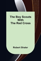 The Boy Scouts with the Red Cross 9355898061 Book Cover