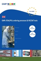 GMP-/FDA/PICs ordering processes & FAT/SAT tests: For Pharma/Laboratory/Biotech/ATMP/Medical Device 1326775464 Book Cover