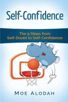 Self-Confidence: The 9 Steps from Self-Doubt to Self-Confidence 1537252445 Book Cover