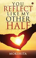 You Reflect Like My Other Half 1946390003 Book Cover