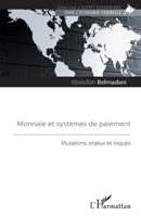 Monnaie et systèmes de paiement: Mutations, enjeux et risques (L'Esprit Économique) (French Edition) 2343179654 Book Cover