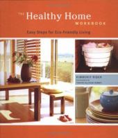 The Healthy Home Workbook: Easy Steps for Eco-Friendly Living 0811850773 Book Cover