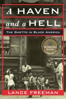 A Haven and a Hell: The Ghetto in Black America 0231184611 Book Cover