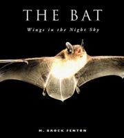 The Bat: Wings in the Night Sky 1552092534 Book Cover