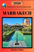 MARRAKECH COMPLETE TRAVELERS GUIDE 2026 B0HHYVH82S Book Cover