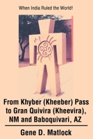 From Khyber (Kheeber) Pass to Gran Quivira (Kheevira), Nm and Baboquivari, Az 059521746X Book Cover