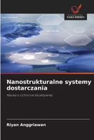Nanostrukturalne systemy dostarczania (Polish Edition) 6208465354 Book Cover