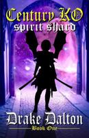 Century KO: Spirit Shard 1540305325 Book Cover