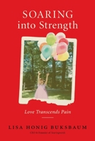 SOARING into Strength: Love Transcends Pain B0B92CH35R Book Cover