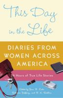 This Day in the Life: Diaries from Women Across America 1400082323 Book Cover