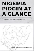 Nigeria Pidgin At a Glance: Learn Nigeria Pidgin B09YMHN83N Book Cover