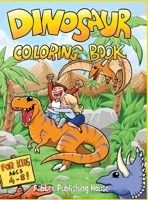 Dinosaur Coloring Book: Fun Children's Coloring Book for Boys & Girls with 40 Realistic Dinosaur Pages To Color And 16 Minigames. 1801792925 Book Cover