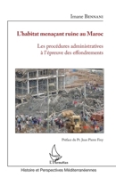 L'habitat menaçant ruine au Maroc(HMR): Les procédures administratives à l'épreuve des effondrements (Histoire Et Perspectives Méditerranéennes) (French Edition) 2343097690 Book Cover
