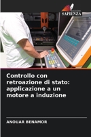 Controllo con retroazione di stato: applicazione a un motore a induzione (Italian Edition) 6209989780 Book Cover