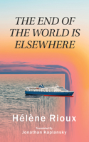 The End of the World Is Elsewhere (56) 1771837616 Book Cover