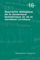 Approche Dialogique de La Dynamique Epistemique Et de La Condition Juridique 1848901119 Book Cover