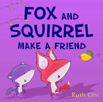 Fox and Squirrel Make a Friend 1443133205 Book Cover