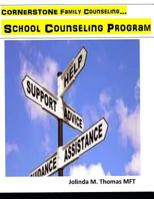 Cornerstone School Counseling Program: Everything you would need to know to build an effective school counseling Program from start to finish 1790595088 Book Cover