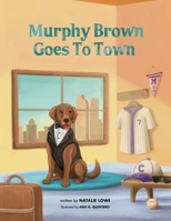 Murphy Brown Goes To Town B0H6CFG72K Book Cover