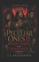 The Peculiar Ones II: : Blood Thirst for Vengeance 1535223855 Book Cover