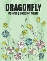 Dragonfly Coloring Book for Adults: Adult Coloring Book with Gorgeous Magical Wonderful Dragonflies B08L4GMM1G Book Cover