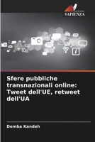 Sfere pubbliche transnazionali online: Tweet dell'UE, retweet dell'UA 6205647451 Book Cover