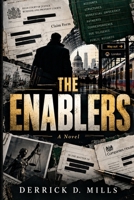 The Enablers: A Literary Suspense Novel of Private Intelligence, Surveillance, Legal Privilege, and the Price of Silence B0HMLD2TMY Book Cover