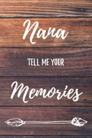 Nana Tell Me Your Memories: 6x9 Prompted Questions Keepsake Mini Autobiography Wood Notebook/Journal Funny Gift Idea For Grandma, Grandmother 1710178418 Book Cover