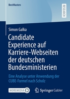 Candidate Experience auf Karriere-Webseiten der deutschen Bundesministerien: Eine Analyse unter Anwendung der CUBE-Formel nach Scholz (BestMasters) 3658391529 Book Cover