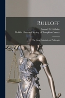 Rulloff: the Great Criminal and Philologist 101515770X Book Cover