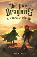 The Five Dragons: Darkness Rising B0CGZ1JL55 Book Cover