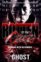 Rotten to the Core: Grinding with No Remorse 194913816X Book Cover