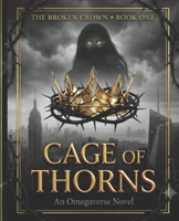 Cage of Thorns (The Broken Crown- Omegaverse) B0HD9C584W Book Cover