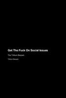 Get The Fuck On Social Issues: The Trillium Barpark 1779619227 Book Cover