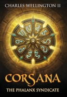 Corsana: The Phalanx Syndicate 1511616105 Book Cover
