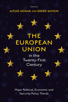 The European Union in the Twenty-First Century: Major Political, Economic and Security Policy Trends 1803825383 Book Cover
