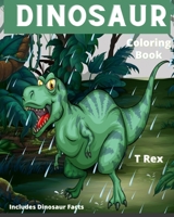 Dinosaur Coloring Book Includes Dinosaur Facts T Rex: 8" x 10" Coloring Book Paperback Tyrannosaurus Rex B08JB4Y6T3 Book Cover