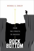 Rock Bottom: From the Streets to Success 1617397385 Book Cover