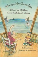 Always My Grandpa: A Story for Children About Alzheimer's Disease 1591473128 Book Cover