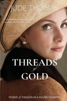 Threads of Gold: Power and passion in a young country 0473483505 Book Cover