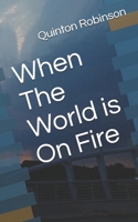 When The World is On Fire B0863TL2B6 Book Cover
