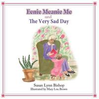 Eenie Meanie Me and the Very Sad Day 1438952309 Book Cover