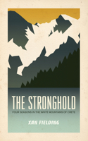 The Stronghold: Four Seasons in the White Mountains of Crete 1589880854 Book Cover