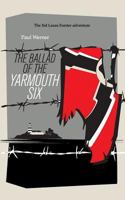 The Ballad of the Yarmouth Six 3740750804 Book Cover