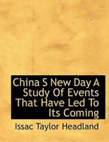 China's new day;: A study of events that have led to its coming, 1014661536 Book Cover